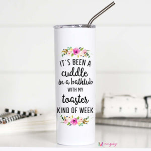 It’s Been A Cuddle My Toaster Tall Travel Cup